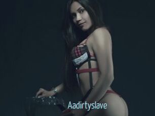 Aadirtyslave