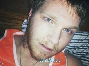 CalebWould