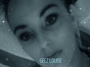 GEEZ_LOUISE