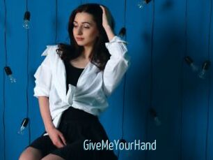 GiveMeYourHand