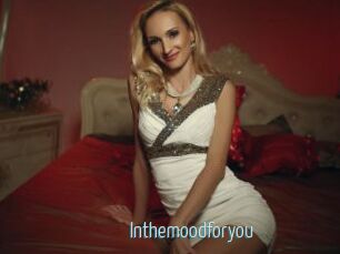 Inthemoodforyou