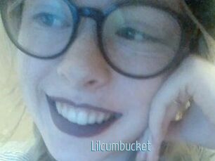 Lilcumbucket