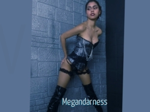 Megandarness