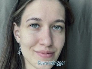 Rowenabigger