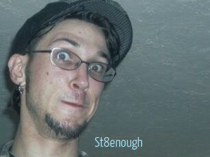 St8enough