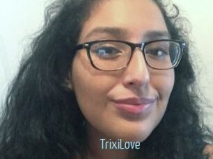 TrixiLove