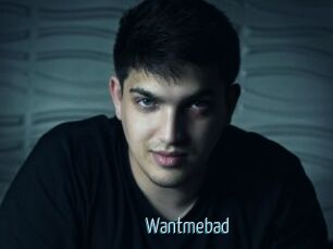 Wantmebad